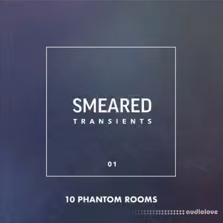 10 Phantom Rooms Smeared Transients 01 [WAV] - Sample Pack Artwork