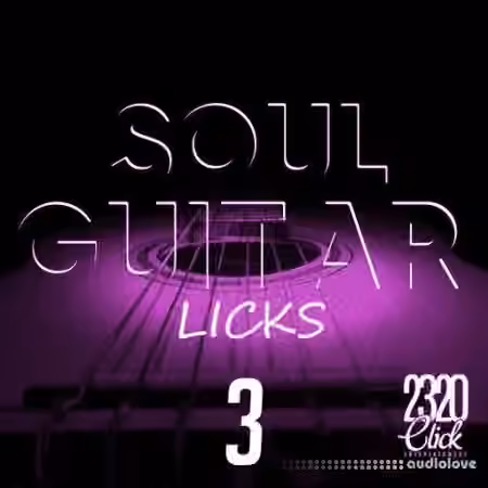 2320 Click Entertainment Soul Guitar Licks 3 [WAV] - Sample Pack Artwork