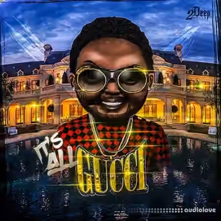 2DEEP Its All Gucci [WAV, MiDi]
