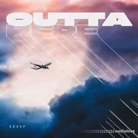 2DEEP Outta Here [WAV] - Sample Pack Artwork