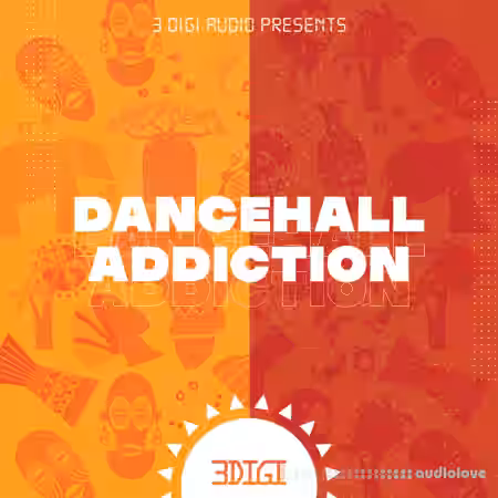 3 Digi Audio Dancehall Addiction [WAV] - Sample Pack Artwork