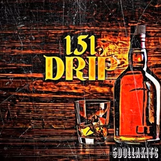 5DOLLAKITS 151 Drip [WAV]