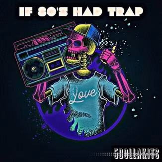 5DOLLAKITS If 80S Had Trap [WAV]