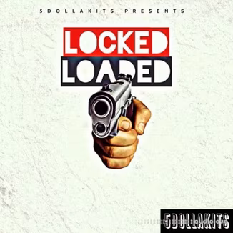 5DOLLAKITS Locked Loaded [WAV]