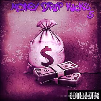 5DOLLAKITS Money Drip Kicks 5 [WAV]