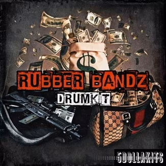 5DOLLAKITS Rubber Bandz Drumkit [WAV]
