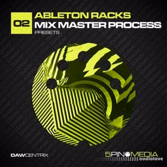 5Pin Media DAWcentrix 02 Ableton Racks Mix Master Process [Synth Presets]