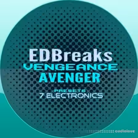 7 Electronics EDBreaks Vengeance Avenger Presets [Synth Presets] - Sample Pack Artwork
