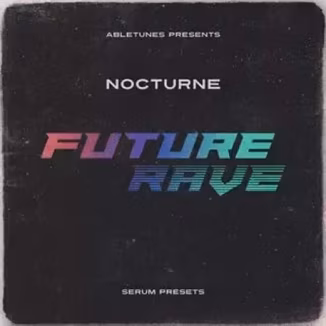 Abletunes Nocturne Future Rave [Synth Presets]