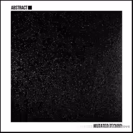 Abstract Mutated Techno [WAV] - Sample Pack Artwork