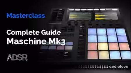 ADSR Sounds Maschine Mk3 The Complete Guide [TUTORiAL] - Sample Pack Artwork