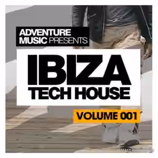 Adventure Music  Ibiza Tech House Vol.1 [WAV]