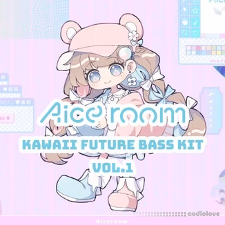 Aice Room Kawaii Future Bass Kit Vol.1 [WAV, Synth Presets]
