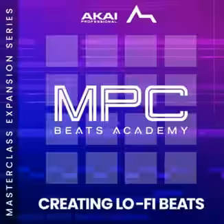 AKAI Making LoFi Beats Masterclass Expansion v1.0.1 [MPC]