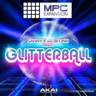 AkaiPro Sanny X & 8Fonk Presents Glitterball v1.0.3 [WiN]