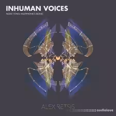 Alex Retsis Inhuman Voices Noisy Tones Multiphonics Bionic [WAV] - Sample Pack Artwork