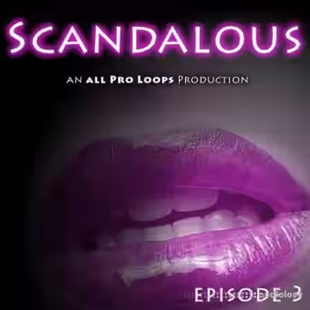 All Pro Loops Scandalous Episode 3 [WAV, MiDi] - Sample Pack Artwork