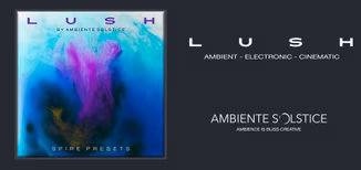 Ambiente Solstice L U S H for Spire [Synth Presets]