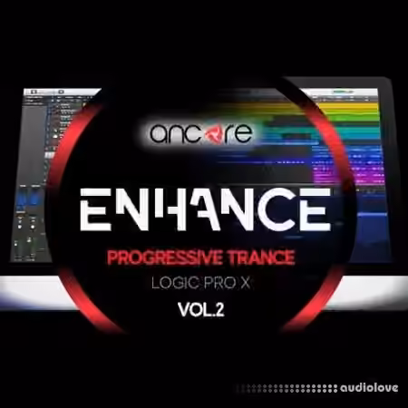 Ancore Sounds ENHANCE Progressive Trance Volume 2 [DAW Templates]