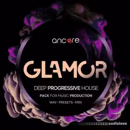 Ancore Sounds GLAMOR Deep Progressive House [WAV, MiDi, Synth Presets]