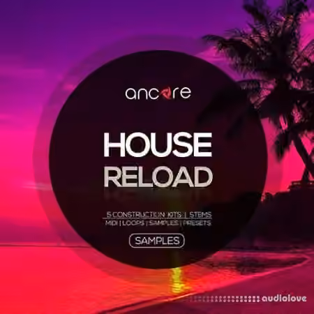 Ancore Sounds House Reload [WAV, MiDi, Synth Presets] - Sample Pack Artwork