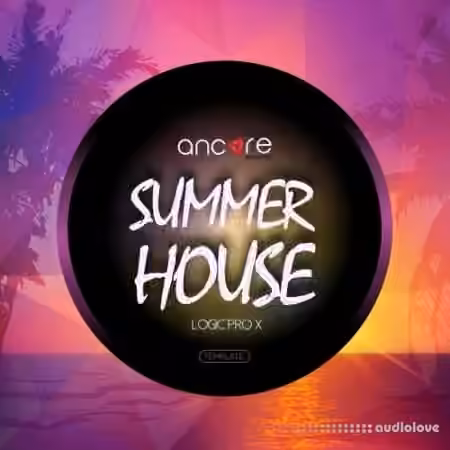 Ancore Sounds Summer House Volume 1-2 [DAW Templates] - Sample Pack Artwork