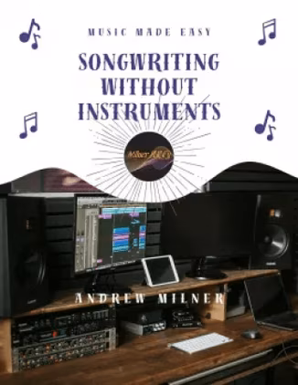 Andrew Milner Songwriting Without Instruments