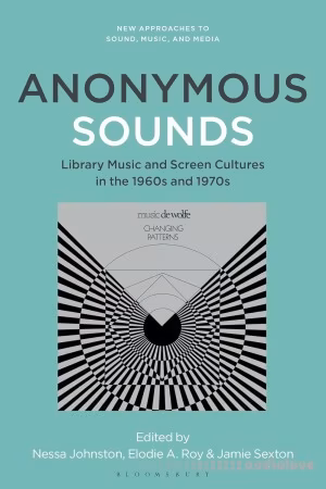 Anonymous Sounds: Library Music and Screen Cultures in the 1960s and 1970s