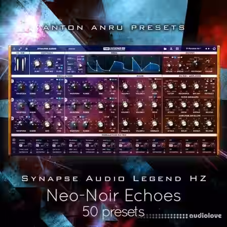 Anton Anru Synapse Audio Legend HZ - Neo-Noir Echoes (50 Presets by Anton Anru) [Synth Presets] - Sample Pack Artwork