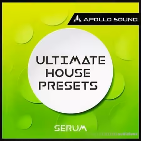 APOLLO SOUND Ultimate House Presets Serum [Synth Presets] - Sample Pack Artwork