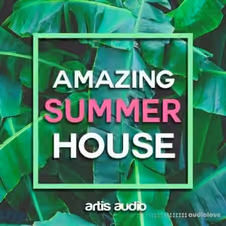 Artis Audio Amazing Summer House [WAV, MiDi] - Sample Pack Artwork