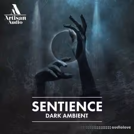 Artisan Audio Sentience: Dark Ambient [MULTiFORMAT] - Sample Pack Artwork