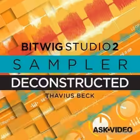 Ask Video Bitwig Studio 2 203 Sampler Deconstructed [TUTORiAL] - Sample Pack Artwork