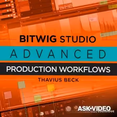 Ask Video Bitwig Studio 401 Bitwig Studio Advanced Production Workflows [TUTORiAL] - Sample Pack Artwork