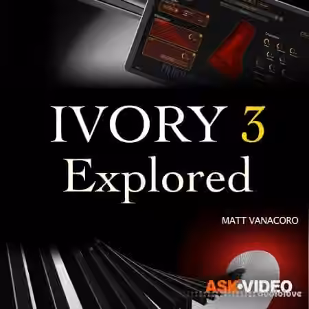 Ask Video Ivory 101 Ivory 3 Explored [TUTORiAL] - Sample Pack Artwork