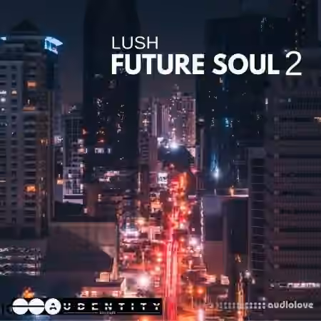 Audentity Records Lush Future Soul 2 [WAV, MiDi] - Sample Pack Artwork
