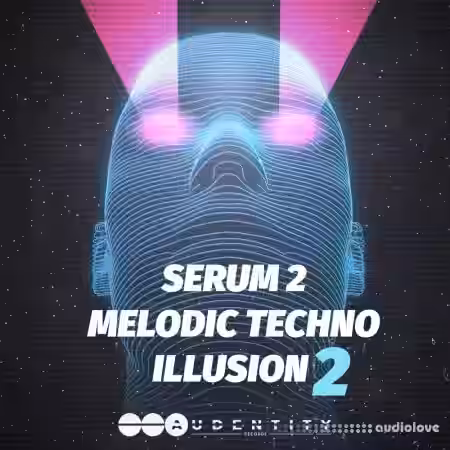 Audentity Records Serum 2 Melodic Techno Illusion 2 [Synth Presets] - Sample Pack Artwork