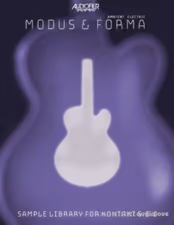 Audiofier Modus and Forma Ambient Electric v1.01 [KONTAKT] - Sample Pack Artwork
