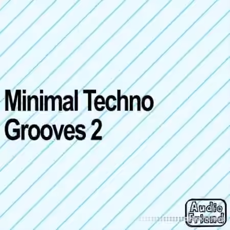 AudioFriend Minimal Techno Grooves 2 [WAV] - Sample Pack Artwork