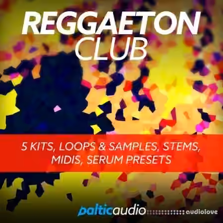 Baltic Audio Reggaeton Club [WAV, MiDi, Synth Presets] - Sample Pack Artwork