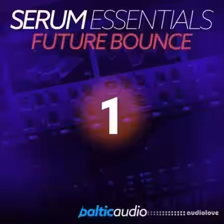 Baltic Audio Serum Essentials Vol.1 [MiDi, Synth Presets] - Sample Pack Artwork