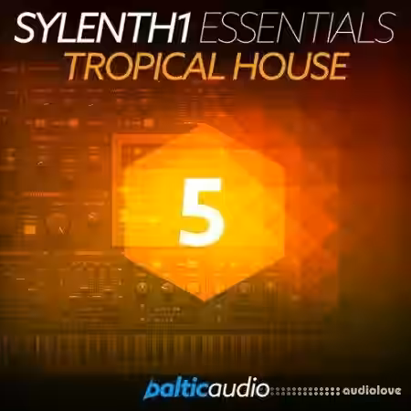 Baltic Audio Sylenth1 Essentials Vol.5 Tropical House [Synth Presets] - Sample Pack Artwork