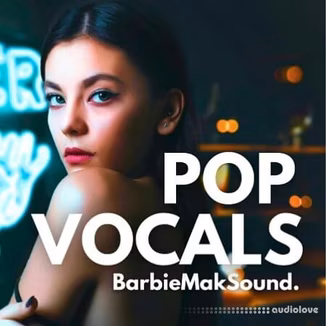 BarbieMakVocals Pop Vocals Sample Pack [WAV]