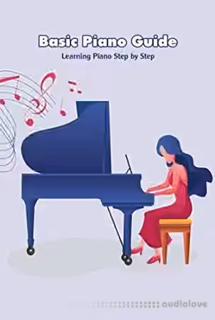 Basic Piano Guide: Learning Piano Step by Step: Piano Guide Book - Sample Pack Artwork