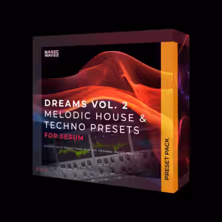 Basic Wavez Dreams Vol.2 Melodic House and Techno Presets for Serum [Synth Presets] - Sample Pack Artwork