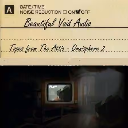 Beautiful Void Audio Tapes From The Attic [Synth Presets] - Sample Pack Artwork