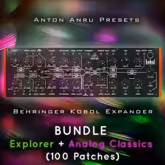 Behringer Kobol Expander BUNDLE: Analog Classics + Explorer (100 Patches by Anton Anru) [Synth Presets]