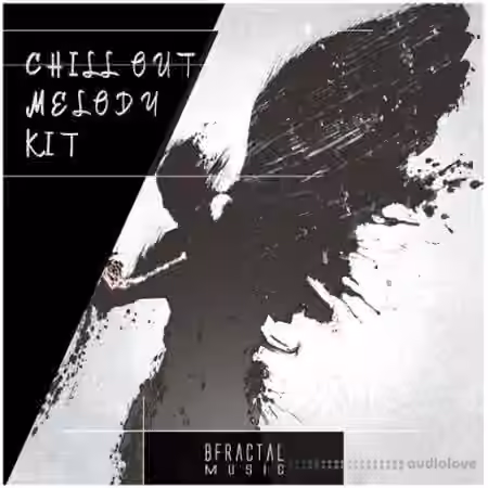 BFractal Music Chill Out Melody Kit [WAV] - Sample Pack Artwork