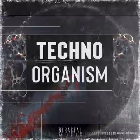 BFractal Music Techno Organism [WAV] - Sample Pack Artwork