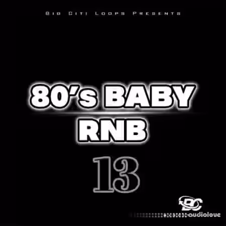 Big Citi Loops 80's BABY RnB 13 [WAV] - Sample Pack Artwork